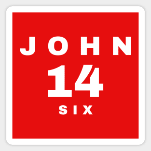 JOHN 14 SIX Magnet